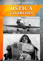 IH870 Ustica. Gli eretici