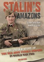 Stalin's Amazons. The untold story of the Red Army female snipers in World War II