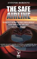 The safe airline. Quanto è sicura la mia linea aerea? How safe is my airline? 1951-2020