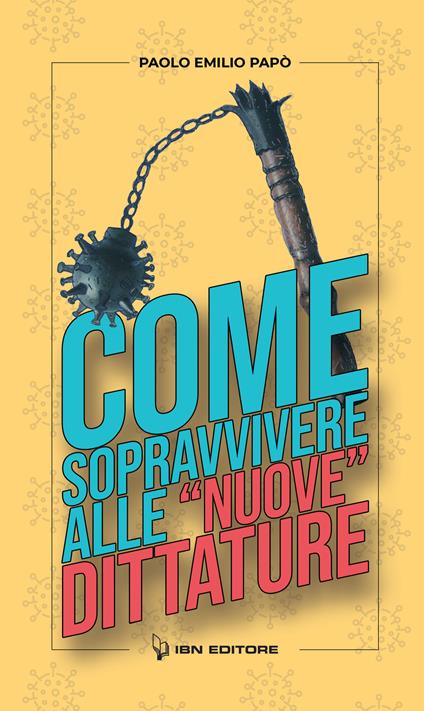 Come sopravvivere alle «nuove» dittature - Paolo Emilio Papò - copertina