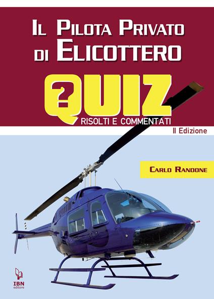 Il pilota di elicottero. Quiz risolti e commentati - Carlo Randone - copertina