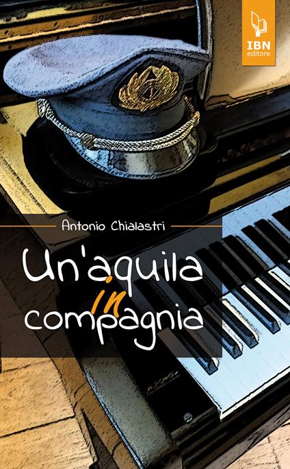 Un'aquila in compagnia - Antonio Chialastri - copertina