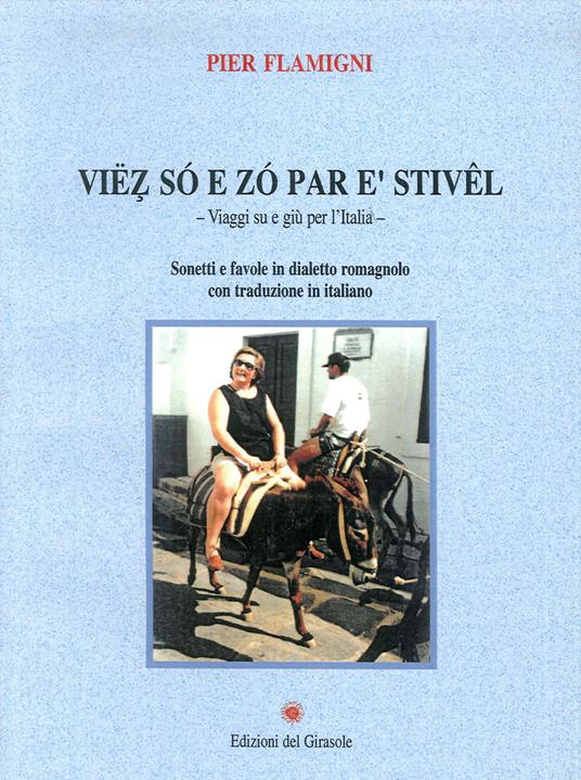 Viez so e zo par e' stivel. Viaggi su e giù per l'Italia - Pier Flamigni - copertina