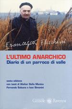 L' ultimo anarchico. Diario di un parraco di valle