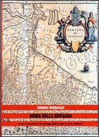 Guida della Romagna. Storia, monumenti e personaggi dalle origini al terzo millennio - Tolmino Baldassarri - copertina