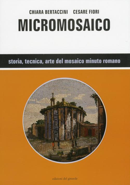 Micromosaico - Cesare Fiori,Chiara Bertaccini - copertina