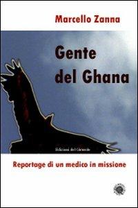 Gente del Ghana. Reportage di un medico in missione - Marcello Zanna - copertina