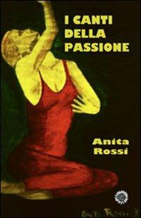 I canti della passione - Anita Rossi - copertina