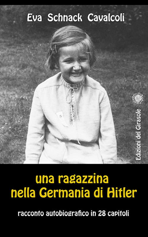 Una ragazzina nella Germania di Hitler - Eva Schnack Cavalcoli - copertina