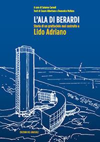 L' ala di Berardi. Storia di un grattacielo mai costruito a Lido Adriano - Saturno Carnoli,Cesare Albertano,Domenico Mollura - copertina