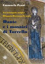 Dante e i mosaici di Torcello. Nel triangolo magico Bisanzio-Ravenna-Venezia