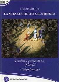 La vita secondo Neutronio - Alessandro Pasquali - copertina