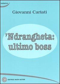'Ndrangheta. Ultimo boss - Giovanni Cariati - copertina