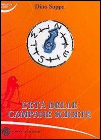 L' età delle campane sciolte - Dino Suppa - copertina