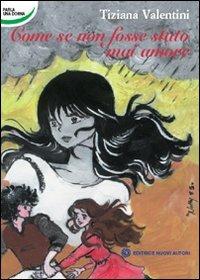 Come se non fosse stato mai amore - Tiziana Valentini - copertina