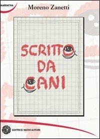 Scritto da cani - Moreno Zanetti - copertina