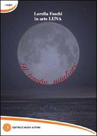 Il tempo migliore - Lorella Foschi - copertina