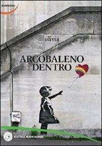 Arcobaleno dentro - Olivia - copertina