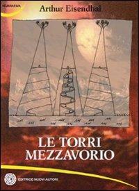 Le torri mezzavorio - Arthur Eisendhal - copertina