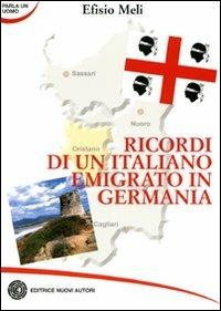 Ricordi di un italiano emigrato in Germania - Efisio Meli - copertina