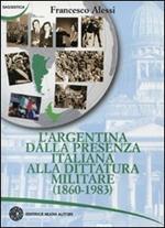 L' Argentina dalla presenza italiana alla dittatura militare (1860-1983)