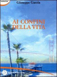 Ai confini della vita - Giuseppe Garzia - copertina
