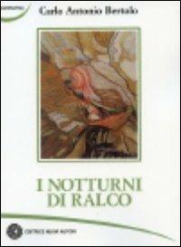 I notturni di Ralco - Carlo Antonio Bertolo - copertina