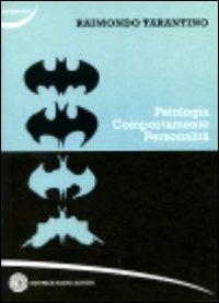 Patologia, comportamento, personalità - Raimondo Tarantino - copertina