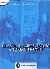 Consoli e ambasciatori a Torino 1861-2011 - M. Eugenia Veneri - copertina