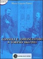 Consoli e ambasciatori a Torino 1861-2011