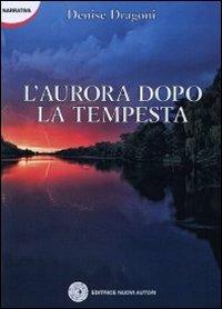 L' aurora dopo la tempesta - Denise Dragoni - copertina
