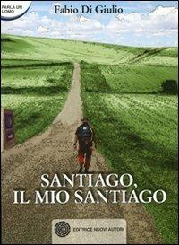 Santiago, il mio Santiago - Fabio Di Giulio - copertina