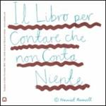 Il libro per contare che non conta niente