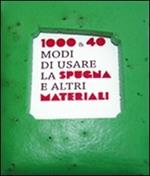 Mille & 40 modi di usare la spugna e altri materiali. Ediz. italiana e inglese