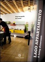 Lago Appartamento. A living showroom. Ediz. italiana e inglese