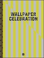 Wallpaper celebration. Ediz. italiana e inglese