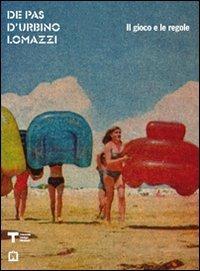 Il gioco e le regole. De Pas, d'Urbino, Lomazzi. Ediz. italiana e inglese - copertina