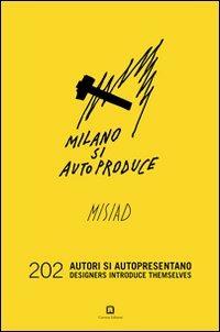 Milano si autoproduce. 202 autori si autopresentano. Ediz. italiana e inglese - copertina