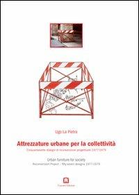 Attrezzature urbane per la collettività. Cinquantasette disegni di riconversione progettuale 1977-1979. Ediz. italiana e inglese - Ugo La Pietra - copertina