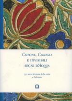 Cotone, conigli e invisibili segni d'acqua. 750 anni di storia della carta a Fabriano