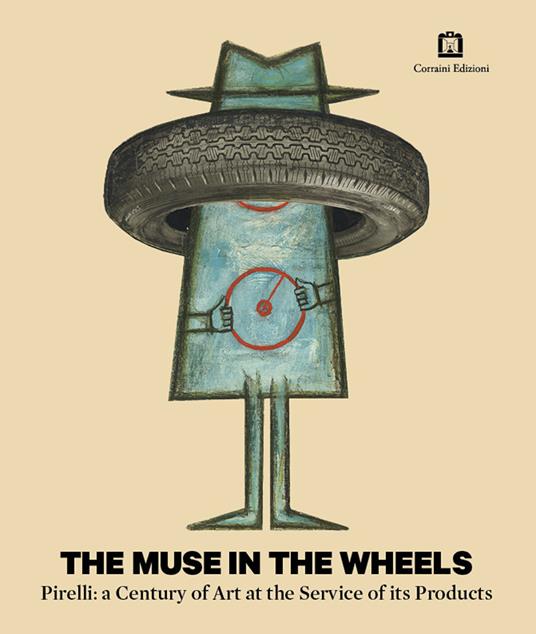 The muse in the wheels. Pirelli: a century of art at the service of its products - copertina