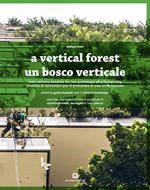 Un bosco verticale. Libretto di istruzioni per il prototipo di una città foresta. Ediz. italiana e inglese