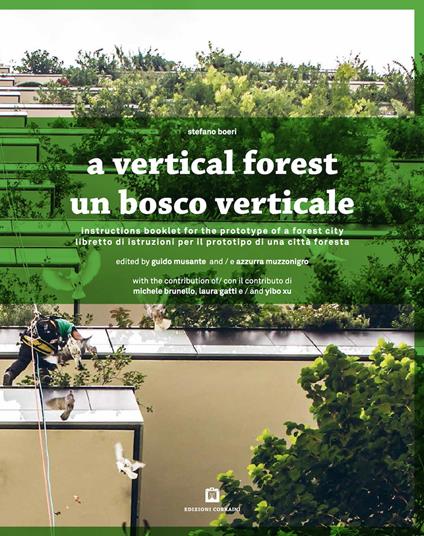 Un bosco verticale. Libretto di istruzioni per il prototipo di una città foresta. Ediz. italiana e inglese - Stefano Boeri - copertina