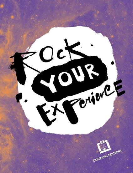 Rock your experience. Ediz. italiana e inglese - copertina