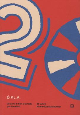 Ó.P.L.A. 2.0. 20 anni di archivio Ópla archivio libri d'artista per bambini - copertina