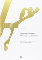 Everyday wonders-Meraviglie quotidiane. Luigi Caccia Dominioni e Milano: il complesso di corso Italia. Ediz. italiana e inglese