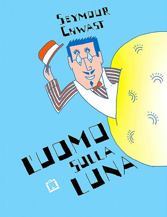 L' uomo sulla luna - Seymour Chwast - copertina