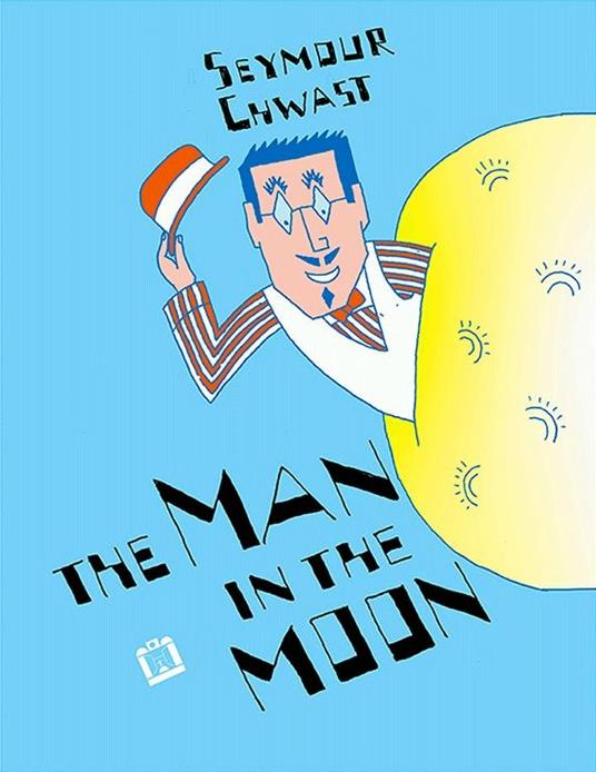 The man in the moon. Ediz. inglese - Seymour Chwast - copertina