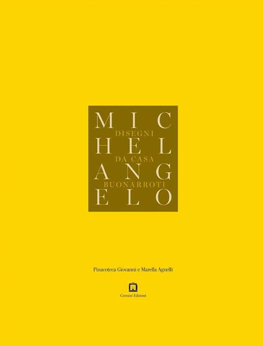 Michelangelo. I disegni di casa Buonarroti - Luciano Berti,Alessandro Cecchi,Antonio Natali - copertina