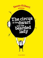 The circus of the dwarf and the bearded lady